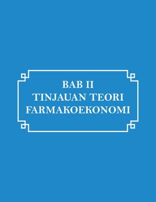 BAB II
TINJAUAN TEORI
FARMAKOEKONOMI

 