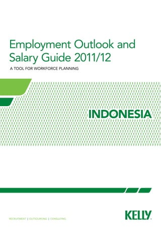 employment Outlook and
salary guide 2011/12
a tOOl fOR wORkfORce planning




RecRuitment | OutsOuRcing | cOnsulting
 