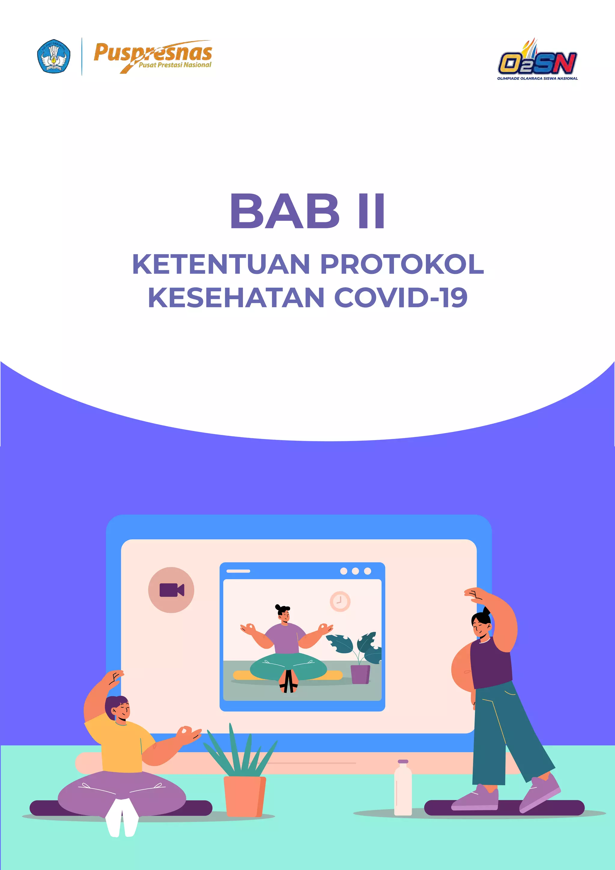Panduan Teknis O2SN SMA/MA Tahun 2022 9
BAB II
KETENTUAN PROTOKOL
KESEHATAN COVID-19
 