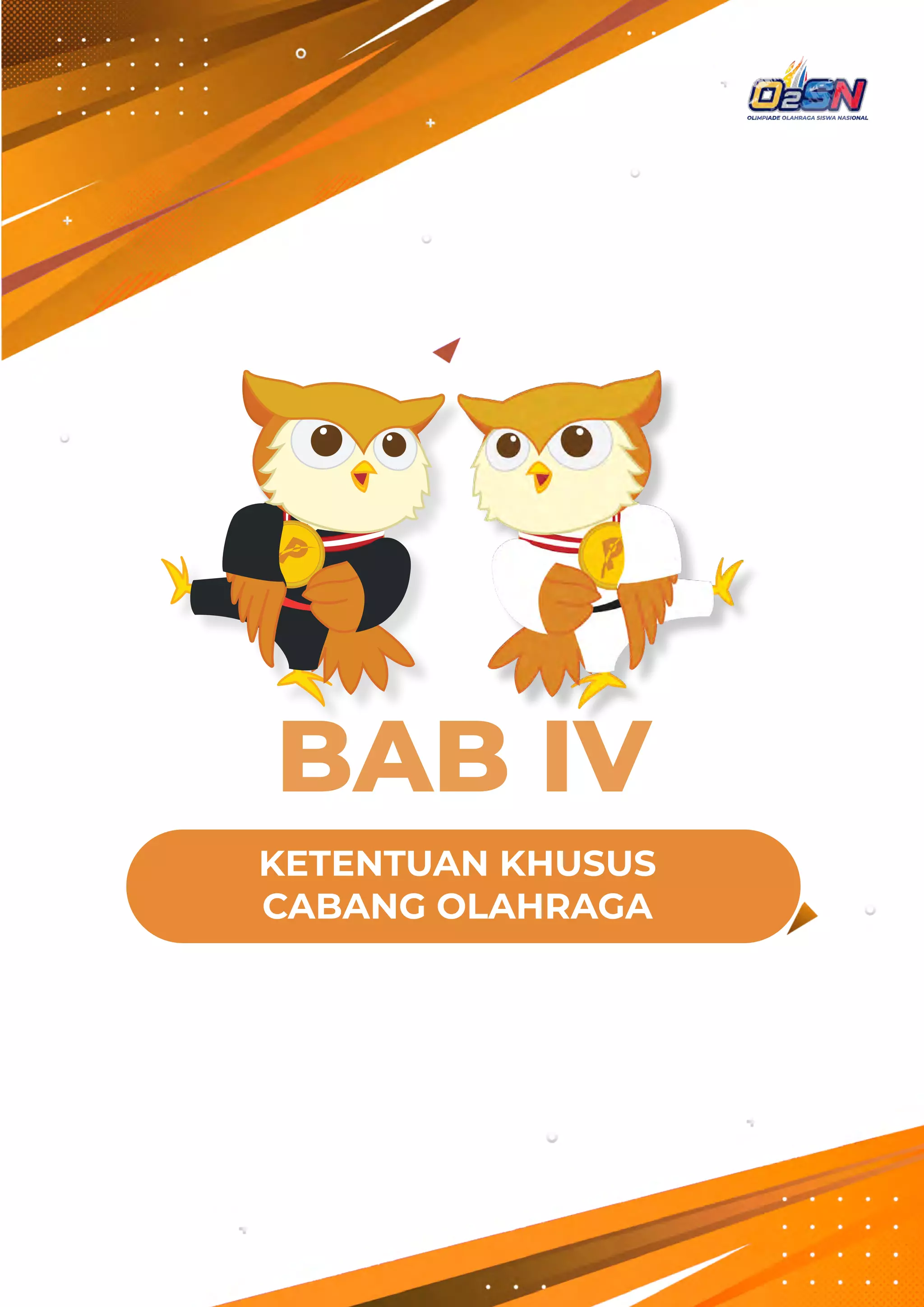 Panduan Teknis O2SN SMA/MA Tahun 2022 23
KETENTUAN KHUSUS
CABANG OLAHRAGA
BAB IV
 
