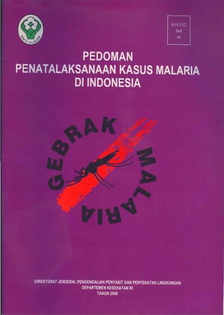 Pedoman penatalaksana kasus malaria di indonesia depkes ri 2008