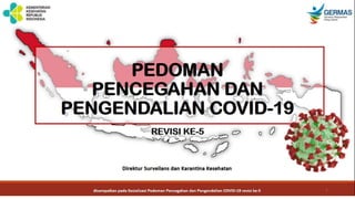 Sosialisasi Pedoman Rev 5 Covid-19 