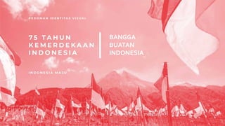 BANGGA
BUATAN
INDONESIA
 