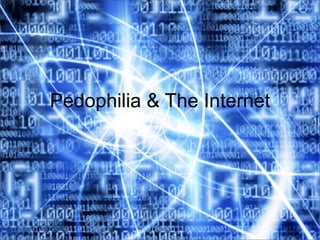 Pedophilia & The Internet