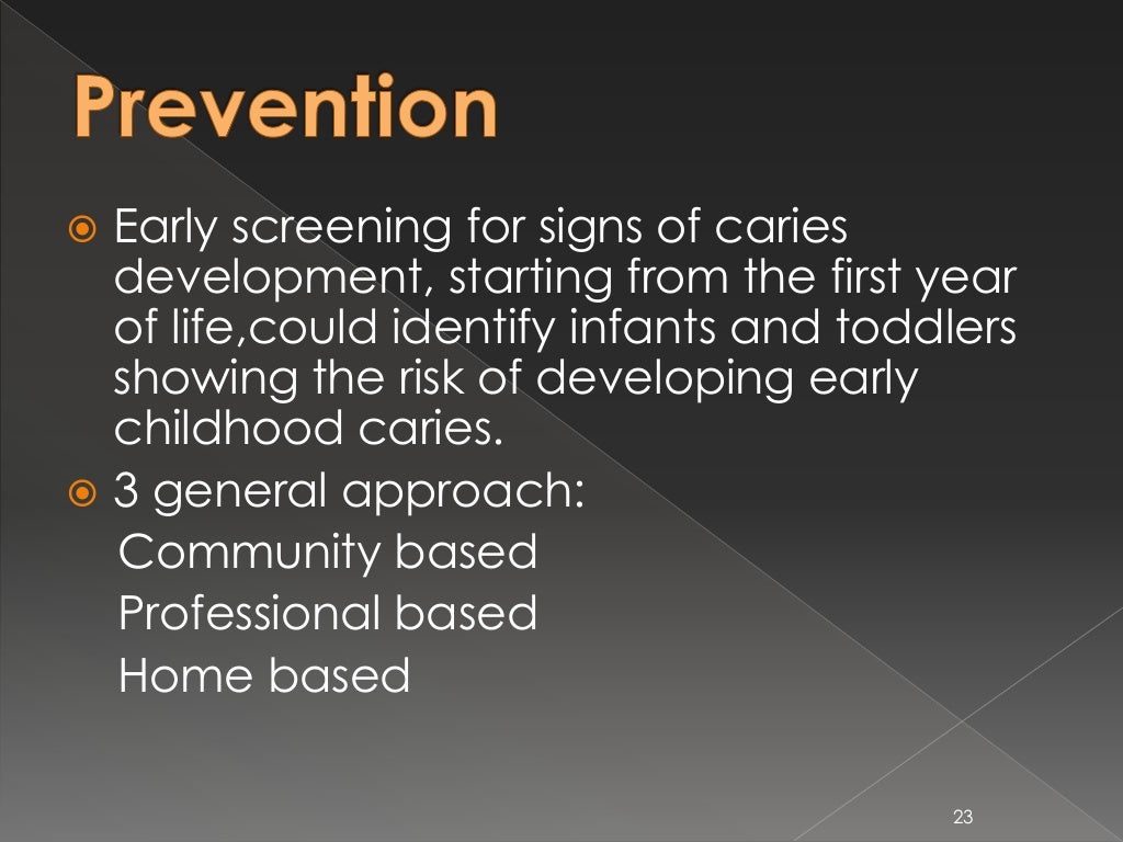 EARLY CHILDHOOD CARIES AND NURSING BOTTLE CARIES