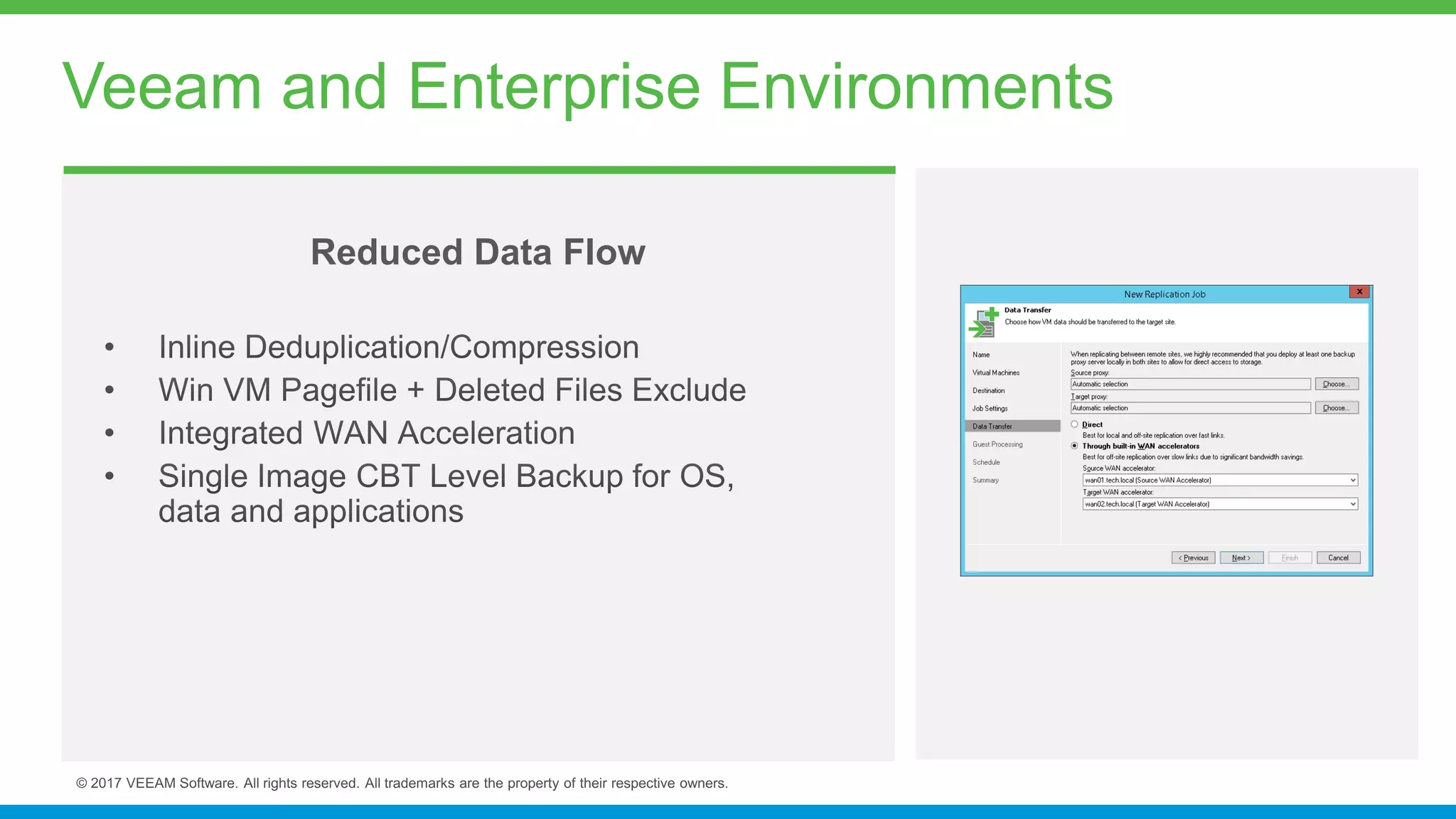 Veeam and Enterprise Environments
Reduced Data Flow
 