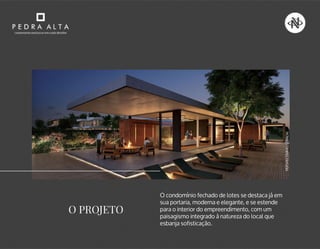 O condomínio fechado de lotes se destaca já em
sua portaria, moderna e elegante, e se estende
para o interior do empreendimento, com um
paisagismo integrado à natureza do local que
esbanja sofisticação.
O PROJETO
PERSPECTIVAILUSTRADA
 