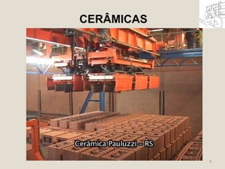 CERÂMICAS 
8 
 