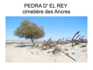 PEDRA D' EL REY
cimetière des Ancres
 