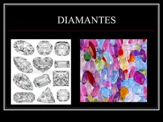 DIAMANTES
 