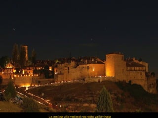 Lapreciosavillamedieval nosrecibeyailuminadaLapreciosavillamedieval nosrecibeyailuminada
 