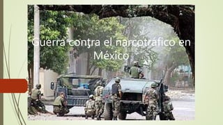 Guerra contra el narcotráfico en
México
 