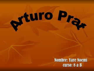 Nombre: Yare Noemí  curso: 8 a B Arturo Prat 