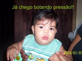 Já chego botando pressão!! 