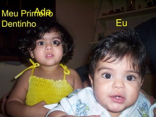 Eu Meu Primeiro Dentinho Ada 