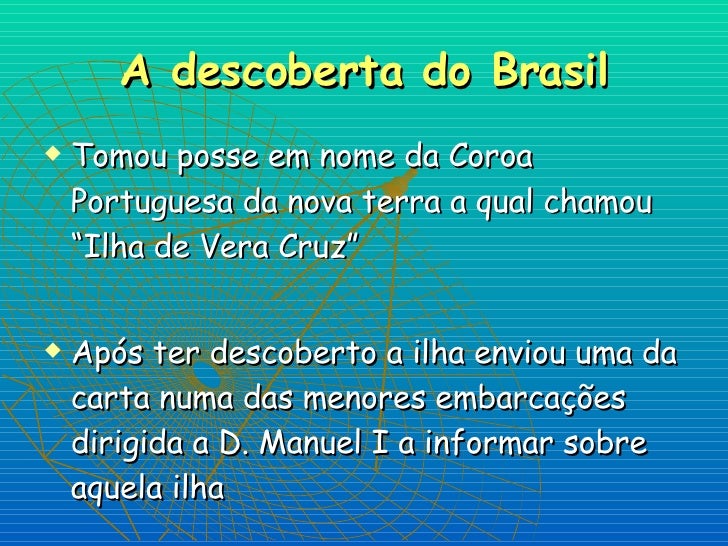 Porque A Terra Descoberta Recebeu O Nome De Brasil