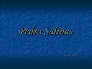 Pedro Salinas José Madrid Lamarca 4A 