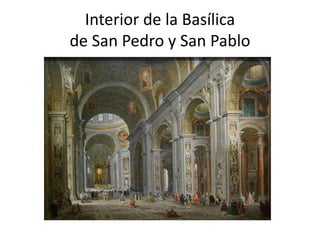 Interior de la Basílica
de San Pedro y San Pablo

 