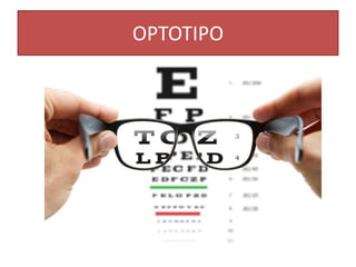 OPTOTIPO
 