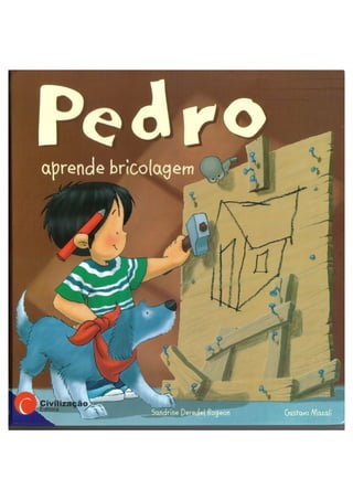 Pedro Aprende Bricolagem