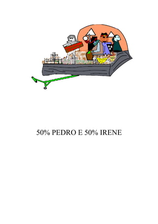 50% PEDRO E 50% IRENE 
 