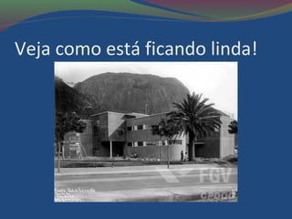 Veja como está ficando linda!
 