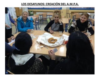 LOS DESAYUNOS: CREACIÓN DEL A.M.P.A.
 