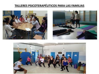 TALLERES PSICOTERAPÉUTICOS PARA LAS FAMILIAS
 