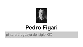 Pedro Figari
pintura uruguaya del siglo XIX
 