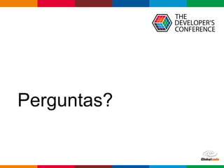 Globalcode – Open4education
Perguntas?
 