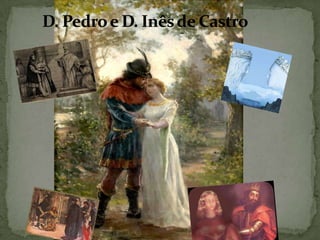 D. Pedro e D. Inês de Castro