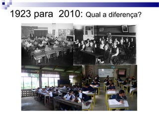 1923 para 2010: Qual a diferença?
 