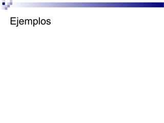 Ejemplos
 