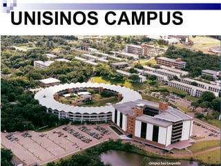 UNISINOS CAMPUS
 