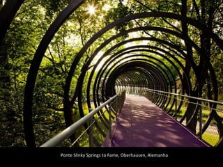 Ponte Slinky Springs to Fame, Oberhausen, Alemanha
 