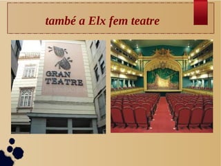 també a Elx fem teatre
 