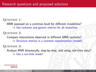 Research questions and proposed solutions



Question 1:
  MMI assessed on a common level for diﬀerent modalities?
       ...