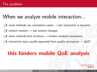 The problem
When we analyze mobile interaction...
some methods use cumulative values → but interaction is dynamic
context ...