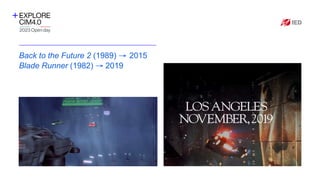 Back to the Future 2 (1989) → 2015
Blade Runner (1982) → 2019
Inserire qui il
logo
dell’azienda
 