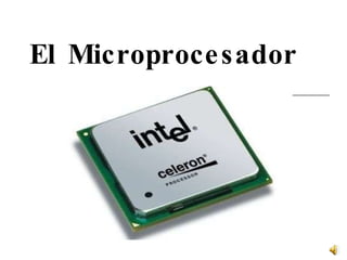 El Microprocesador 