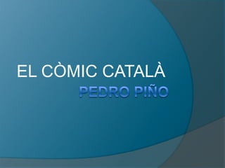 Pedro piño EL CÒMIC CATALÀ 