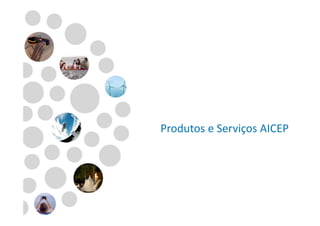 Produtos e Serviços AICEP

 