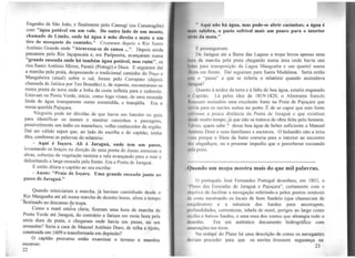 Engenho de São João, e finalmente pelo Camugi (ou Camaragibe)
com "água potável em um vale. Do outro lado de um monte,
chamado de Limão, onde há água à mão direita e mato a um
tiro de mosquete do caminho." Cruzaram depois o Rio Santo
Antônio Grande onde "Atravessa-se de canoa ...". Depois ainda
passaram pelo Rio Jaçapucaia e, em Paripoeira, avançaram numa
"grande enseada onde ~á também água potável, mas ruim", os
rios Santo Antônio Mirim, Paratii (Pratagi) e Doce. E seguiram daí
a marcha pela praia, desprezando o tradicional caminho do Poço e
Mangabeira (atual) sobre o sul, foram pelo Carrapato (depois
chamada de Jatiúca por Teo Brandão) e, de repente, encontraram-se
numa ponta de terra onde a linha da costa infletia para o sudoeste.
Estavam na Ponta Verde, início, como logo viram, de uma enseada
linda de água transparente como esmeralda, e tranqüila. Era a
nossa querida Pajuçara.
N~ngu~m pode ter dúvidas de que havia um batedor ou guia
para identificar os nomes e mostrar caminhos e passagens,
possivelmente um índio ou mameluco, velho conhecedor da reoião.
~aí ser válido supor que, ao lado do escriba e do capitão, t:nha
dito, conforme as palavra.s do relatório:
- Aqui é Ioçara. Ali é Jaraguá, onde tem um passo,
levantando os braços na direção de uma ponta de dunas arenosas e
alvas, cobe1tas de vegetação rasteira e rala avançando para o mar e
delimitando a larga enseada pela frente. Era a Ponta de Jaraguá.
E então ditara o capitão ao seu escriba:
- Anote: "Praia de loçara. Uma grande enseada junto ao
passo de Jaraguá."
Quando reiniciaram a marcha, já haviam caminhado desde o
. _Rio Manguaba até ali numa marcha de dezoito horas, afora o tempo
destinado ao descanso da tropa.
Como a maré estava cheia, fizeram uma hora de marcha da
Ponta Verde até Jaraguá, do contrário o fariam em meia hora pela
areia dura da praia, e chegaram onde havia um passo, ou um
armazé~? Seria a casa de Manoel Antônio Duro, de telha e tijolo,
constrmda em 1609 e transformada em depósito?
O capitão procurou então examinar o terreno e mandou
escrever:
22
' l"IT~ ~ "'-.,
CO..L o '·• r'?~L
ç -"' ' ...,f"c: 1 /
... ·~ "
" Aqui não há água, mas pode-se abrir cacimbas; a água é
nrnl.-i sulobt'a, o pasto sofrível mais um pouco para o interior
tU1·1~ clu mata."
b prosseguiram.
De Jaraguá até a Barra das Lagoas a tropa levou apenas uma
h111n de marcha pela praia chegando numa área onde havia uns
l111t~·s para transposição da Lagoa Manguaba e um quartel numa
111111111 cm frente. Daí seguiram para Santa Madalena. Seria então
[111• o "passo" a que se referiu o relatório quando assinalava
l 11,114uá?
Quanto à aridez da terra e à falta de boa água, estaria enganado
11 <'npitão. Lá pelos idos de 1819-1820, o Almirante francês
lt1111ssain assinalou uma excelente fonte na Praia de Pajuçara que
1 1vin para os navios surtos no porto. É de se supor que esta fonte
1 tivesse a pouca distância da Ponta de Jaraguá e que existisse
1h ·~de muito tempo, já que não se tratava de obra feita pelo homem.
1.tlvcz, quem sabe ? desse boa água de beber suficiente a Manoel
111onio Duro e seus familiares e escravos. O holandês não a teria
'1110 porque o filete da fonte correria para o interior ao encontro
.111~ alagadiços, ou a preamar impediu que o percebesse escoando
p11
IHpraia.
C.)uando um mapa mostra mais do que mil palavras.
O português José Fernandes Po1tugal desenhou, em 1803, o
' l'luno das Enseadas de Jaraguá e Pajuçara'', certamente com o
11hjctivo de facilitar a navegação referindo-a peJos pontos notáveis
1ltt costa mostrando os locais de bom fundeio (que chamavam de
11111'gidouros) e a natureza dos fund~s para ancoragem,
profundidades, correntezas, tabela de maré, perigos ao largo como
1~·1.: iíes e baixos fundos, e uma rosa dos ventos que abrangia todo o
dl!scnho. Era um autêntico documento hidrográfico com
11111arrações em terra.
No rodapé do Plano há uma descrição de como os navegantes
deviam proceder para que os navios tivessem segurança na
23
 