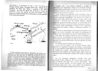 aproxi":ação e na ancoragem ao largo. Dizia: "No Porto de
Jaragua podem surgir e carregar navios com cômodo desde
sete.mbro até abril, que reinam 0 nórdeste e são muito
abrigados. De maio até agosto que assopram os ventos do
qu.adrante sueste não podem ali estar sem grande perigo
po~que a .corrente da maré não os deixa filar ao vento puxando
assim mmto pela amarra."
./
6l'.
. O leitor encontrará nesta figura as informações que precisa .
c~nb~cer nosso Jaraguá no início do século passado. Trata-se de um tr::,::
su~phficado pelo autor deste livro, do "Plano das Enseadas ele Jara uá e
~i?~óç~ra", ~José,Fernandes Portugal, ano de 1803, arquivado no lns;ituto
s rico e eografico de Alagoas, contendo:- A "Fortaleza" na Ponta d
.Jllraguá·- O Armazém R J · e
M . ló·' ea 'aproXJmadamente na entrada do atual Porto de
> .11cc ,- Trecho ~o centro de Maceió, entre a Jgreja Nossa Senhora dos
1'11~crr~ (on~e foi co_nstruída a Catedral) e a praia;- A embocadura do
~Uii~h1o Mnc;ió, na Praia do Sobral (está no documento original)·- Locais de
une t• o c.•m rente de Jaraguá e na Pajuçara, este último para e:Ubarcações
1111•111u n (sunu1cas).
•.i1
( 'oercntc com a sua fixação marítima e servindo ts
11111h1trcações que demandavam Jaraguá, José Pernandes Portugal
11~ l'llhou algumas edi ficações na costa que servem atualmente para
11~11t11dioso visualizar o baiJTo naquela época, pelo menos na faixa
111 qul.!, do mar, se pode ver a praia.
Nesse contexto, três edificações estão nominadas assim: a
l 11t1aleza", na Ponta de Jaraguá, que parece um desenho pomposo
til· uma construção quadrangular, com guaritas nas pontas, na
rnlnde wha simples bateria cuja existência na época ainda é hoje
t 1111tcstada, o Armazém Real " de recolher aduelas e demais
nuulciras", um pouco máis para o noroeste, e a futura Igreja Nossa
s,·nhora dos Prazeres, no centro de Maceió. atualmente a Catedral.
.. Estavam assim representados no Plano os três componentes
fundamentais da Colônia: a defesa, a exploração econômica e a
ll~ll gião.
Não havia no mapa nenhuma representação de trapiches e suas
p1111les que seriam constru.ídos logo depois da emancipação de
Al11goas e que viriam proliferar na segunda metade daquele século.
Pelos lados do nordeste, estavam as casas da Pajuçara, em
1111111cro de onze, possivelmente em apoio da pesca e do transporte
lll' mercadorias pelas sumacas, uma espécie de veleiro de pequena
1 .1botagem, precursoras das barcaças e iates que chegaram até quase
,,~ llOSSOS dias.
Em Jaragu~ apareciam apenas oito edificações.
Ao sul vê-se no mapa a foz do Riacho Maceió, depois
l<cginaldo ou Salgadinho; entretanto está omitida a representação
1k seu curso paralelo à praia desde a Boca de Maceió (atual Barão
de Anadia) até o oceano. Mas aparece um braço de mar se
ndcntrando, possivelmente até a Lagoa Mundaú, desde a Praia que
.'11amamos hoje de Sobral até a Levada, onde recebia as águas da
l,ngoa.
Por um documento cartográfico mandado fazer pelo
<iovemador Póvoas, datado de 1820, existia desde Jaraguá até a
Boca de Maceió uma lagoa com a mesma denominação. Era
1.ercada de terreno arenoso e de nível superior, sem canal de
escoamento algum para o mar, e que também não despertou a
atenção de José Fernandes Portugal dezessete anos antes.
25
 