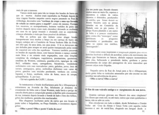 mais do que a namorar.
Vamos ainda mais para trás no tempo dos bondes de burro e
que os mortos ilustres eram sepultados na Piedade depois
uma viagem fúnebre naqueles carros negros passando na Rua
Alfândega, decorados com "cortinas de crepe e uma eça fori:ada
de veludo ao centro para o esquife", como ele mesmo, Flon
Ivo, escreveu, os acompanhantes, homens vestidos de preto (OI
mortos daquela época eram mais chorados) deixando as m~lh~rea
em casa ou na igreja rezando e chorando com as carp1deuas,
crianças afastadas o mais que fosse possível do defunto.
Mas os pobres que não tinham como alugar bonde,
transportavam seus mortos a braço ou em carroça de burro em
longos cortejos até o Cemitério de Nossa Senhora Mãe do Povo,
um sítio que, há anos atrás, era uma praia. E lá os deixavam,em
paz deitados para sempre no areal quente transpassado pelas ra1zes
do coqueiral em volta das sepulturas. Veremos também passarem
os bondes de segunda classe, com bancos laterais e espaço central,
mais feios e no entanto mais engraçados, com suas lotações
completas da criadagem, traQicheiros, prestamistas, gazeteiros,
estafetas da Western, contínuos, guardas-civis, raparigas da vida
fácil, soldados rasos, carregadores, biscateiros, vendedores
ambulantes com suas mercadorias: patos, galinhas, perus, latas de
sururu, caranguejos, peixe, embrulhos disformes com carne de
porco, ganchos com toicinho pendurado, verduras em cestos,
legumes e frutas, sarnburás, rolos de fumo, sacos de estopa,
quinquilharias. E, por isso:
- Lá vai a gaiola da CATU !, diziam.
Se tomássemos o bonde desfilaríamos pela Sá e Albuquerque e
entrarían1os na Avenida da Paz, felizmente já distantes do
cruzamento da linha com a Great Westem, onde havia o perigo da
cancela aberta para a composição prestes a desfilar pelo cruzamento
da rua, instantes depois levando o bonde de lado e fora dos trilhos,
gritos das mulheres, gemidos dos machucados. . ,
Mas chegamos incólumes perto da curva que nos levaria a
ponte sobre o Salgadinho, na Praça Sinimbu, e escutamos algJ.ns
gritos:
- Olha o poste! Olha o poste! Cuida do coco!
90
l 111 um poste que, fincado durante
111111tos anos no meio-fio, esperou e
1•111:ontrou o crânio de vanos
1m nulos e distraídos, pendurados
11•1 c::.tribo, que foram dormir no
11
1onto Socorro com as pernas
1 111 tadas ou no Cemitério da
l'1cdade com os pés juntos. O
pl•iigo ficava plantado a um metro
d.1 linha e a poucos centímetros
pl'lus costas dos "morcegos" como
1pclidaram os pingentes
•tl llmulados e pendurados uns
.obre os outros nos estribos,
111oçcegando".
I
Cenas como essas inspiraram a irnaguldl(âo popular para ouíta~
l11~tórias incríveis e difíceis de acreditar, como a do movimento das
l11boas que fonnavam os bancos, abrindo espaços momentâneos
rntre elas, beliscando e prendendo dedos, gorduras e partes
pr oeminentes do corpo dos passageiros do sexo masculino que
11 avam calças mais folgadas.
Naquel& curva da Rua do Araçá para a Sá e Albuquerque,
111uita gente tinha os testículos amassados por não escutar ou não
ncreditar nas advertências do povo:
- Olhe a curva! Olhe a curva!
·-------------------------------------------------------------------------------
e) fim de um veículo antigo e o surgimento de um novo.
Quantas carroças giravam em Maceió dos anos c.inqüenta?
lJns dizem que eram mil, ou até mais; outros que eram quinhentas e
tantas não se sabe ao certo.
Elas circulavam em toda a cidade, desde Bebedouro e Fernão
Velho até Cruz da Almas e Garça Torta com aquelas rodas
l'llOrmes e aro de metal fino, chegando em Jaraguá desde o
91
 