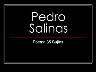Pedro Salinas Poema 35 Bujías 