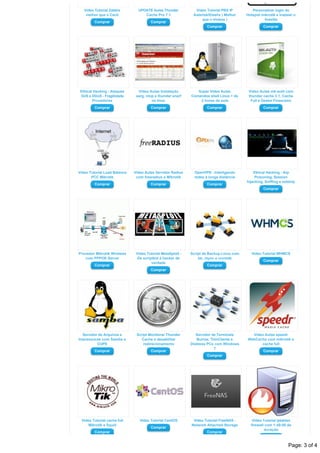 Video Tutorial Zabbix
melhor que o Cacti
Comprar
UPDATE Aulas Thunder
Cache Pro 7.1
Comprar
Video Tutorial PBX IP
Asterisk/Elastix ( Melhor
que o trixbox )
Comprar
Personalizar login do
Hotspot mikrotik e instalar o
livezilla
Comprar
Ethical Hacking ­ Ataques
DoS e DDoS ­ Fragilidade
Provedores
Comprar
Video Aulas Instalação
sarg, ntop e thunder snarf
no linux
Comprar
Super Video Aulas
Comandos shell Linux + de
2 horas de aula
Comprar
Video Aulas mk­auth com
thunder cache 3.1, Cache
Full e Gestor Financeiro
Comprar
Video Tutorial Load Balance
PCC Mikrotik
Comprar
Video Aulas Servidor Radius
com freeradius e Mikrotik
Comprar
OpenVPN ­ Interligando
redes à longa distância
Comprar
Ethical Hacking ­ Arp
Poisoning, Session
hijacking, Sniffing e sslstrip
Comprar
Provedor Mikrotik Wireless
com PPPOE Server
Comprar
Video Tutorial MetaSploit ­
De scriptkid à hacker de
verdade
Comprar
Script de Backup Linux com
tar, rsync e crontab
Comprar
Video Tutorial WHMCS
Comprar
Servidor de Arquivos e
Impressoras com Samba e
CUPS
Comprar
Script Monitorar Thunder
Cache e desabilitar
redirecionamento
Comprar
Servidor de Terminais
Burros, ThinClients e
Diskless PCs com Windows
7
Comprar
Video Aulas speedr
WebCache com mikrotik e
cache full
Comprar
Video Tutorial cache full
Mikrotik e Squid
Comprar
Video Tutorial CentOS
Comprar
Video Tutorial FreeNAS ­
Network Attached Storage
Comprar
Video Tutorial iptables
firewall com 1:49:00 de
duração
Comprar
Page: 3 of 4
 