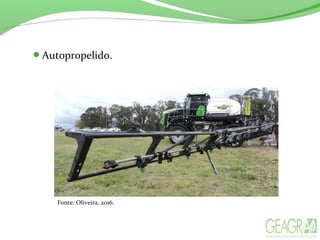 Autopropelido.
Fonte: Oliveira, 2016.
 