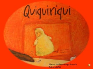 Marisa Núñez e Helga Bansch
Editora OQO
 
