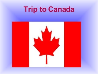 Trip to Canada 